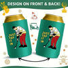 A green can cooler with a design that says Just Tap It In on the front and back.