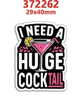 A sticker design featuring a cocktail glass and text that reads I NEED A HUGE COCKTAIL TAIL