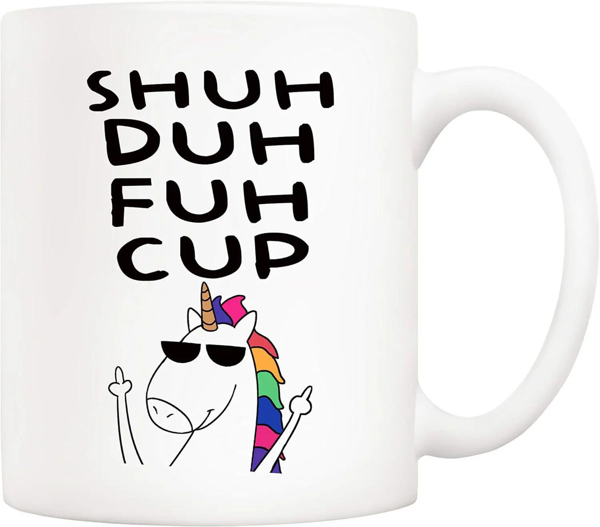 A white ceramic coffee mug featuring text spelling out SHUH DUH FUH CUP and a unicorn drawing.
